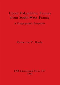 Upper Palaeolithic Faunas from South-West France - Boyle, Katherine V.