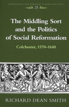 The Middling Sort and the Politics of Social Reformation - Smith, Richard Dean