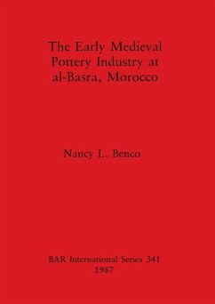 The Early Medieval Pottery Industry at al-Basra, Morocco - Benco, Nancy L.