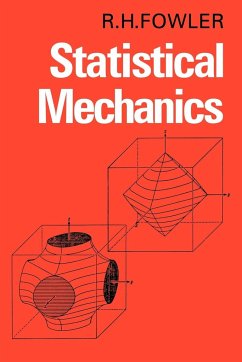 Statistical Mechanics - Fowler, Ralph H.; Fowler, R. H.