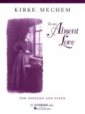 To an Absent Love: Soprano and Piano