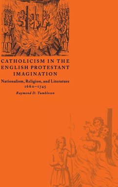 Catholicism in the English Protestant Imagination - Tumbleson, Raymond D.