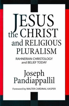 Cover Jesus the Christ and Religious Pluralism Rahnerian Christology and Belief Today