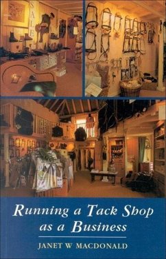 Running a Tack Shop as a Business - Macdonald, Janet W.; Macdonald, Janet