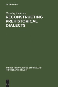 Reconstructing Prehistorical Dialects - Andersen, Henning