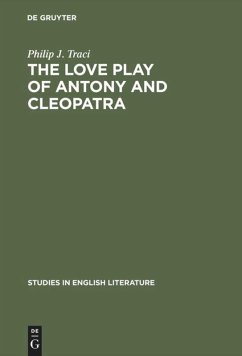 The Love Play of Antony and Cleopatra - Traci, Philip J.