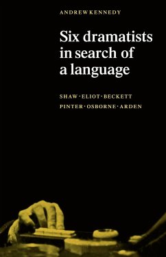 Six Dramatists in Search of a Language - Kennedy, A.; Kennedy, Andrew K.