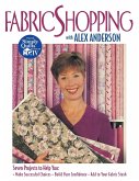 Fabric Shopping with Alex Anderson - Print on Demand Edition