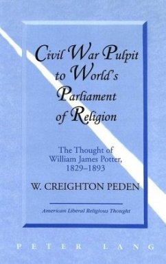 Civil War Pulpit to World's Parliament of Religion - Peden, W. Creighton