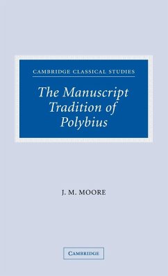 The Manuscript Tradition of Polybius - Moore, Patrick; Moore, John M.