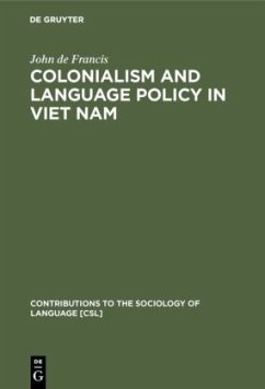 Colonialism and Language Policy in Viet Nam - Francis, John de