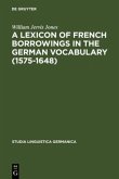 A Lexicon of French Borrowings in the German Vocabulary (1575-1648)