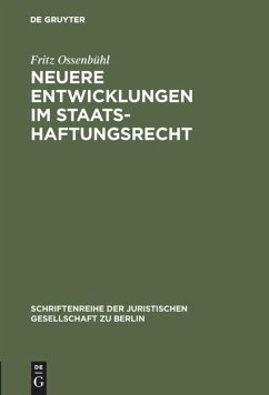 Neuere Entwicklungen im Staatshaftungsrecht - Ossenbühl, Fritz