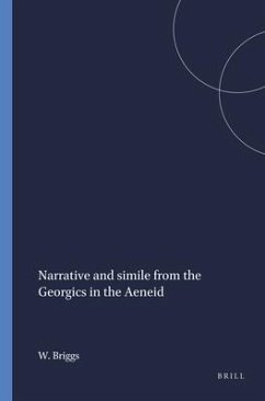 Narrative and Simile from the Georgics in the Aeneid - Briggs, Ward