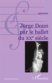 JORGE DONN PAR LE BALLET DU XXe SIECLE
