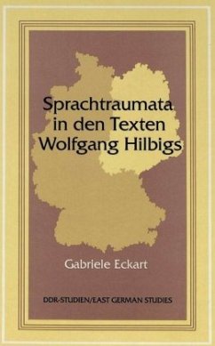 Sprachtraumata in den Texten Wolfgang Hilbigs - Eckart, Gabriele