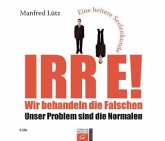 Irre! Wir behandeln die Falschen