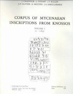 Corpus of Mycenaean Inscriptions from Knossos: Volume 1, 1-1063 - Chadwick, John; Godart, L.; Killen, J. T.