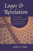 Logos & Revelation: Ibn 'Arabi, Meister Eckhart, and Mystical Hermeneutics