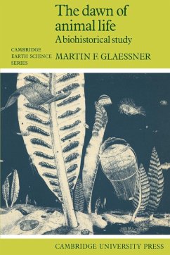 The Dawn of Animal Life - Glaessner, Martin; Glaessner, Tina