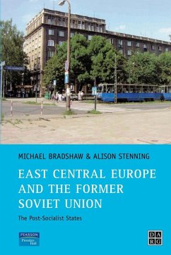 East Central Europe and the former Soviet Union - Bradshaw, Michael; Stenning, Alison