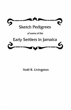 Sketch Pedigrees of Some of the Early Settlers in Jamaica - Livingston, Noel B.