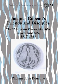 Jacques Copeau¿s Friends and Disciples - Donahue, Thomas John