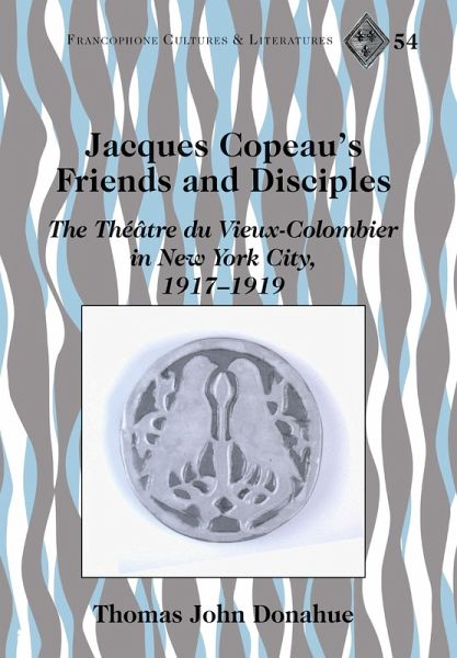 Jacques Copeau's Friends and Disciples