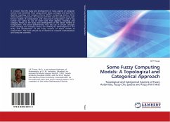 Some Fuzzy Computing Models: A Topological and Categorical Approach - Tiwari, S P