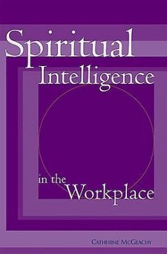 Spiritual Intelligence in the Workplace - McGeachy, Catherine