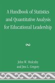 A Handbook of Statistics and Quantitative Analysis for Educational Leadership