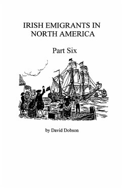 Irish Emigrants in North America [1670-1830], Part Six - Dobson, David