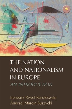 The Nation and Nationalism in Europe - Karolewski, Ireneusz Pawel; Suszycki, Andrzej Marcin