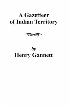 Gazetteer of Indian Territory - Gannett, Henry