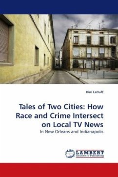 Tales of Two Cities: How Race and Crime Intersect on Local TV News - LeDuff, Kim