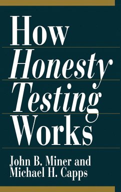 How Honesty Testing Works - Miner, John B.; Capps, Michael H.