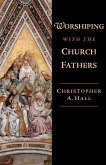 Worshiping with the Church Fathers