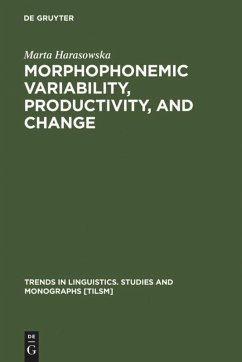 Morphophonemic Variability, Productivity, and Change - Harasowska, Marta