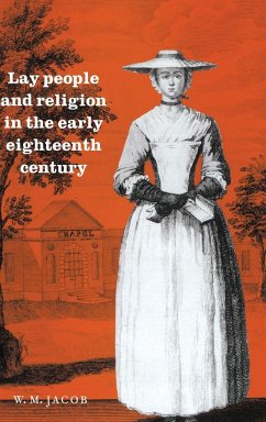 Lay People and Religion in the Early Eighteenth Century - Jacob, W. M.
