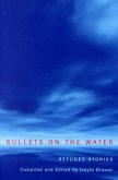 Bullets on the Water: Refugee Stories