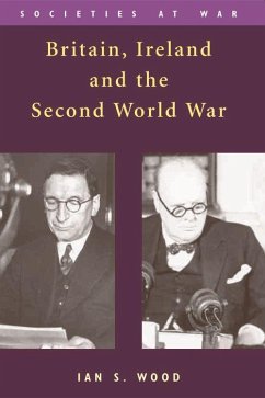 Britain, Ireland and the Second World War - Wood, Ian S