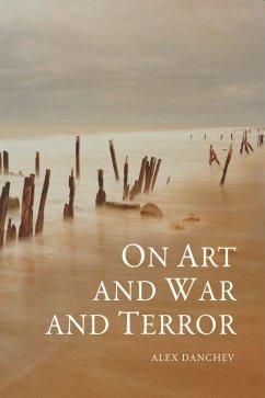 On Art and War and Terror - Danchev, Alex