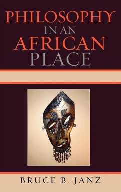 Philosophy in an African Place - Janz, Bruce B.
