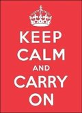 Keep Calm and Carry on: Good Advice for Hard Times