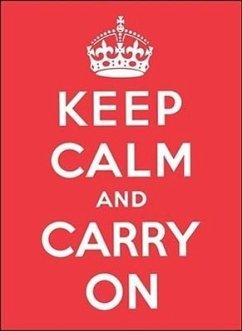 Keep Calm and Carry on: Good Advice for Hard Times - Andrews Mcmeel Publishing