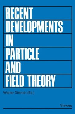 Recent Developments in Particle and Field Theory - Dittrich, Walter