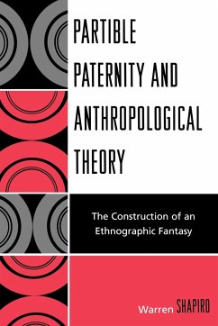 Partible Paternity and Anthropological Theory - Shapiro, Warren