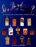 Got a Drop of Oil? Book 1: An Introduction & Price Guide to Small Oilers