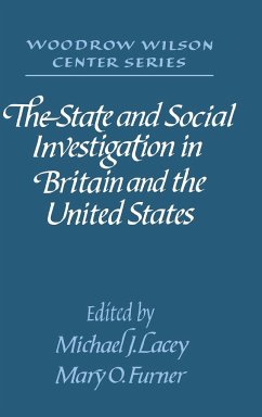 The State and Social Investigation in Britain and the United States - Herausgeber: Furner, Mary O. Lacey, Michael J.