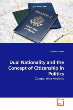 Dual Nationality and the Concept of Citizenship in Politics - Akramov, Ervin